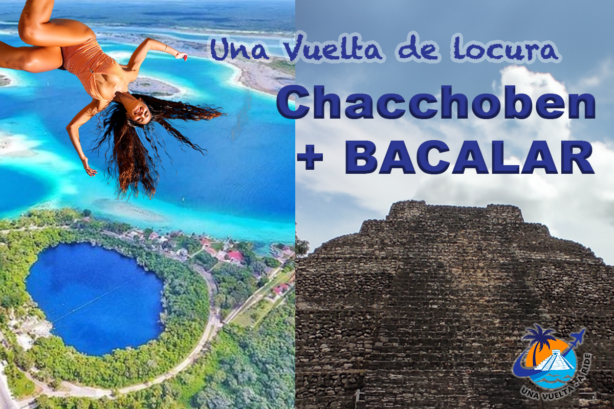 Tour Bacalar y Chacchoben